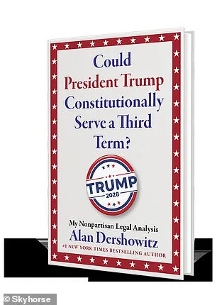 Alan Dershowitz Details Legal Loophole in 22nd Amendment, Fueling Debate Over Trump's Possible Third Term